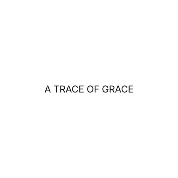 A trace of grace