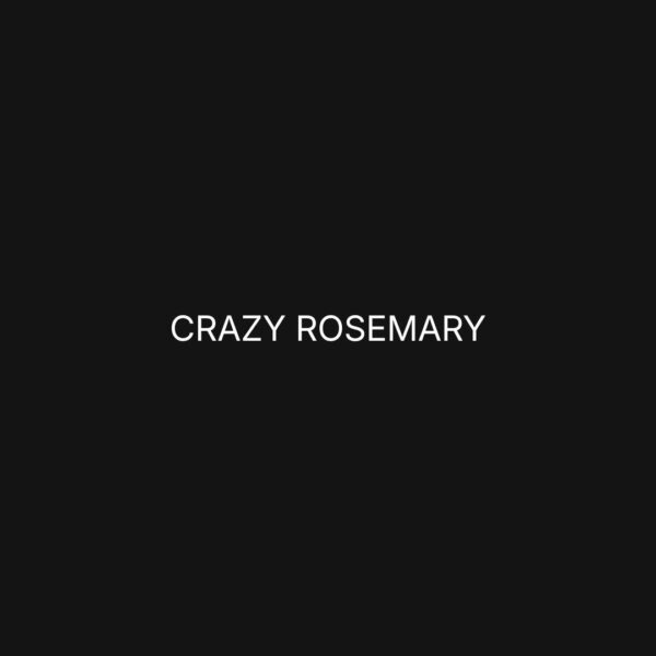Crazy Rosemary